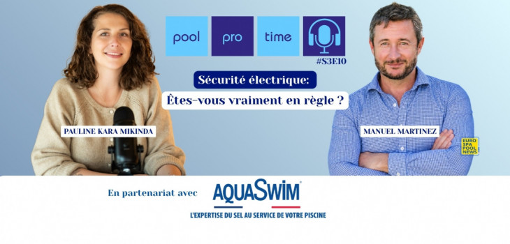 pool,pro,time,podcast,pauline,kara,mikinda,manuel,martinez,securite,electrique,piscine,habilitation,norme,responsabilite,gerant,EPI,formation,piscinier