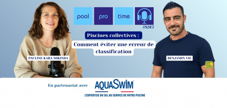 pool,pro,time,podcast,classification,piscine,pisciniers,categories,reglementation,loi,benjamin,vie