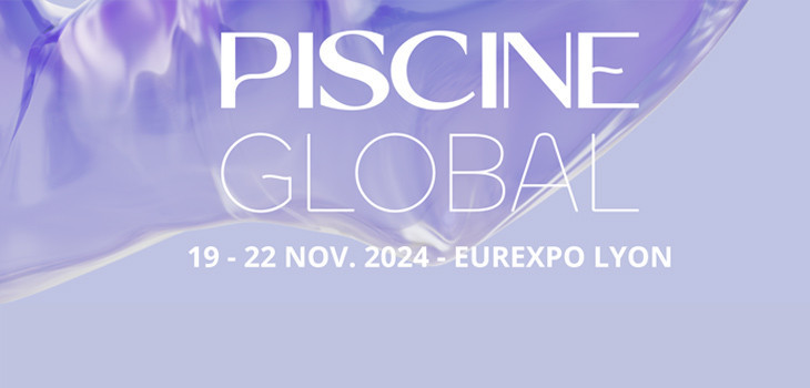 The Piscine Global trade fair, from 19 to 22 November 2024 at Lyon-Eurexpo